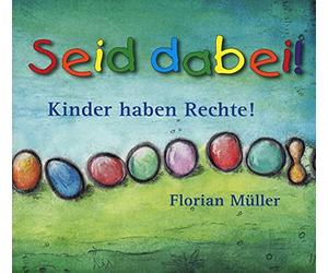 Müller,Florian - Seid Dabei-Kinder Haben Rechte