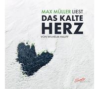 Müller, Max - Max Müller Liest das Kalte Herz