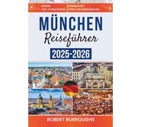 München Reiseführer 2025-2026: Festivals, Schlösser und bayerischer Charme erwarten Sie
