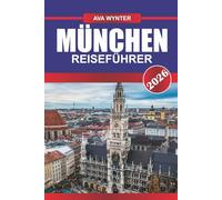 MÜNCHEN REISEFÜHRER 2026: Erleben Sie bayerische Traditionen, ikonische Bierhallen und atemberaubende Architektur in Deutschlands Kulturhauptstadt