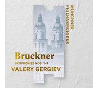 Munchner Philharmoniker & Valery Gergiev - Bruckner: Symphonies Nos. 1 - 9