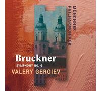 Munchner Philharmoniker & Valery Gergiev - Bruckner: Symphony No. 6
