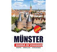 MÜNSTER GUIDA DI VIAGGIO 2026: Esplorare la capitale tedesca della bicicletta con percorsi ciclabili panoramici, monumenti storici, autentica cucina vestfaliense e cultura locale.