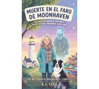 Muerte en el faro de Moonhaven: Un misterio cozy paranormal con una detective jubilada (Los Misterios de Moonhaven)