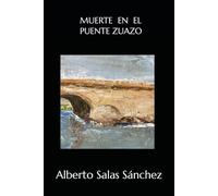 MUERTE EN EL PUENTE ZUAZO