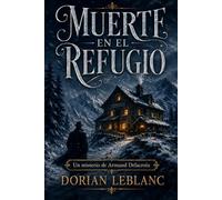 Muerte en el refugio (Los misterios de Armand Delacroix)