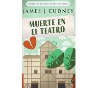 Muerte En El Teatro: 2 (Misterio en el Campus de Braxton)