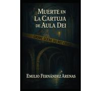 Muerte en La Cartuja de AulaDei (Crímenes en Zaragoza)