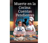 Muerte en la Cocina: Cuentas Pendientes: Un misterio culinario de pueblo pequeño lleno de comida, fraude y fatalidad