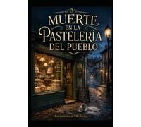 Muerte en la pasteleria del pueblo (Los Misterios de Villa Azucar)