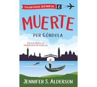 Muerte por Góndola: Un asesinato de primavera en Venecia (Serie de Misterios Acogedores «Viajar Puede Ser Mortal»)