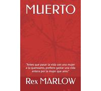 MUERTO: “Antes que pasar la vida con una mujer a la quenoamo, prefiero gastar una vida entera por la mujer que amo.”