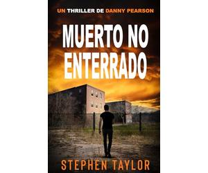Muerto No Enterrado (La serie de thrillers de Danny Pearson)