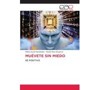 Muévete Sin Miedo: SÉ POSITIVO