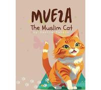 Mueza The Muslim Cat - Children's Book | Islamic Book for 3-7 Years Old| Children's Story Book About a Muslim Cat | Soft Matte Cover