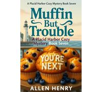 Muffin but Trouble: A Placid Harbor Cozy Mystery Book Seven: 7