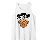 Muffin Else Matters Funny Chocolate Chip Muffin Food Pun Tank Top