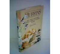 Muffins: Sixty Sweet and Savory Recipes...from Old Favorites to New