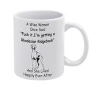 Mug 11 Oz Funny Mug Rhodesian Ridgeback Lovers Gift A Wise Woman Once Said I'm Getting A Rhodesian Ridgeback Humorous Sayings Funny Coffee Mug Ceramic Cup Tea for Women Men Novelty Birthday Gift