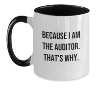 Mug Because I Am The Auditor That's Why Ceramic Cup Premium Coffee Cups Personalised with Your Text Coffee Mug for Work for Best Friend Restaurants 330Ml