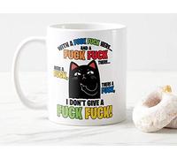 Mug Cup with a Fuck Fuck Here. I Dont give aFuck Fuck! Cat, Swearing,