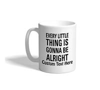Mug Every Little Thing is Going to Alright Drinking Cup Kitchen 330ml | Tea Cup Durable Coffee Mugs for Sister Love's day Women