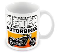 Mug Gift for Biker/Motorbike Rider- If You Want Me to Listen Talk About Motorbikes
