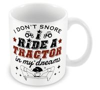 Mug/Gift for Farmer - I Don't Snore, I Ride A Tractor in My Dreams
