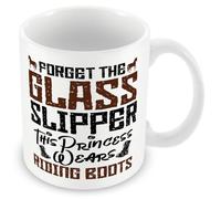Mug Gift for Horse Riders/Equestrians- Forget The Glass Slipper