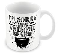 Mug Gift for Man with Beard - I'm Sorry I Can't Hear You Over My Awesome Beard