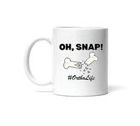 Mug Gift for Orthopedic Doctors Nurses Students Ortho Life Oh Snap Coffee Cups Personalised with Your Text Coffee Mug Cappuccino for Kitchens Men Women Restaurants 330Ml