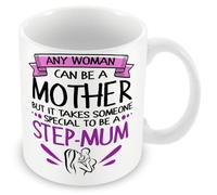 Mug Gift for Step Mum- Any Woman Can Be A Mother But It Takes Someone Special to Be A Step-Mum