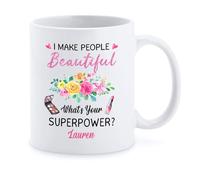Mug I Make People Beautiful What's Your Superpower Ceramic Cup Personalised with Your Text Mugs Custom Coffee Mug for Kitchens Men Women for Best Friend 330Ml