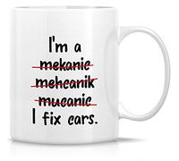 Mug I'm A Mechanic I Fix Cars Automobile 11 Oz Funny Ceramic Coffee Mug Funny Sarcasm Sarcastic Motivational Inspirational Gifts for Friends Coworkers Siblings Dad Mom BFF Gift for Women Men