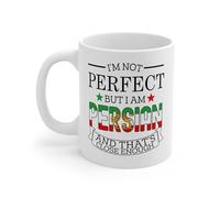 Mug I'm Not Perfect But I Am Persia and That's Close Enough Ceramic Cup Custom Tea Cup Personalised with Your Text Mugs for Kitchens Work Men Women 330Ml