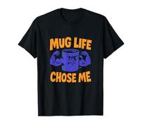 Mug Life Chose Me Office Coffee Humor Design T-Shirt