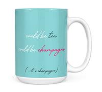 Mug Monster - Could be Tea, Could be Champagne, Funny Novelty Mug, Gift for Her - Ceramic Coffee Mug/Cup, Gift for Men or Women, Extra Large and Giant Mug Available, 15oz White Mug