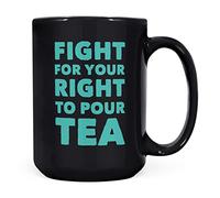 Mug Monster - Funny Mug - Fight for Your Right to Pour Tea, Novelty Joke Gift - Ceramic Coffee Cup, Gift for Men or Women, Extra Large and Giant Available, 15oz Black
