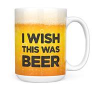 Mug Monster - I Wish This Was Beer Funny Novelty Mug, Birthday or Fathers Day Gift - Ceramic Coffee Mug / Cup, Gift for Men or Women, Extra Large and Giant Mug Available, 15oz White Mug