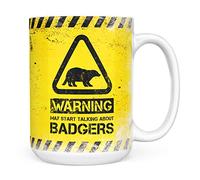 Mug Monster - Warning May Start Talking About Badgers Funny Gift Mug - Ceramic Coffee Cup, Gift for Men or Women, Extra Large and Giant Available, 15oz White