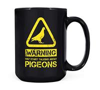 Mug Monster - Warning May Start Talking About Pigeons Funny Gift Mug - Ceramic Coffee Cup, Gift for Men or Women, Extra Large and Giant Available, 15oz Black