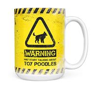 Mug Monster - Warning May Start Talking About Toy Poodles Funny Gift Mug - Ceramic Coffee Mug/Cup, Gift for Men or Women, Extra Large and Giant Mug Available, 15oz White Mug