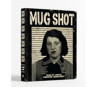 Mug Shot: Guilty until proven innocent