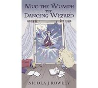 Mug the Wumph the Dancing Wizard: 1 (The Minty Taylor Series)