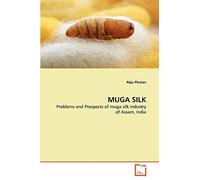 MUGA SILK: Problems and Prospects of muga silk industry of Assam, India