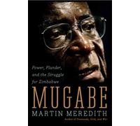 Mugabe : Power, Plunder, and the Struggle for Zimbabwe's Future