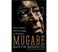 Mugabe : Power, Plunder, and the Struggle for Zimbabwe's Future
