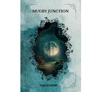Mugby Junction by Charles Dickens, Andrew Halliday, Charles Collins, Hesba Stretton, and Amelia B. Edwards