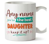 MUGFFINS Daughter Mug - in English - Keep it up! - Funny Gift - Ceramic 11oz Mug