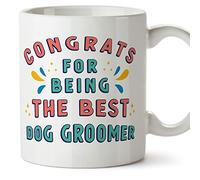 MUGFFINS Dog Groomer Mug - in English - Congrats for Being The Best - Funny Gift for Colleagues - Ceramic 11oz Mug